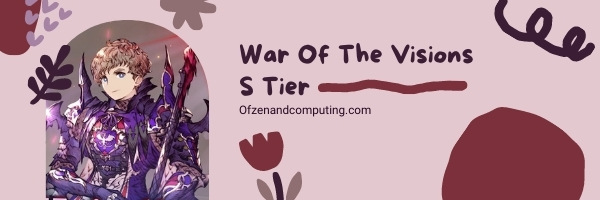 War Of The Visions S Tier List (2022)