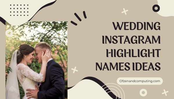 Wedding Instagram Highlight Names Ideas (2022)