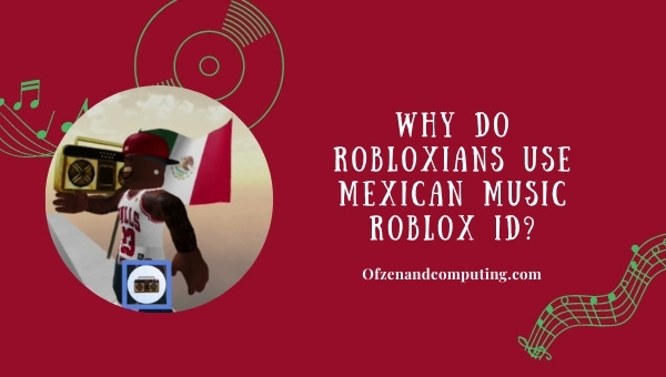 Why do Robloxians use Mexican Music Roblox ID?