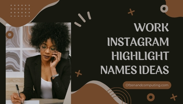 Work Instagram Highlight Names Ideas (2022)