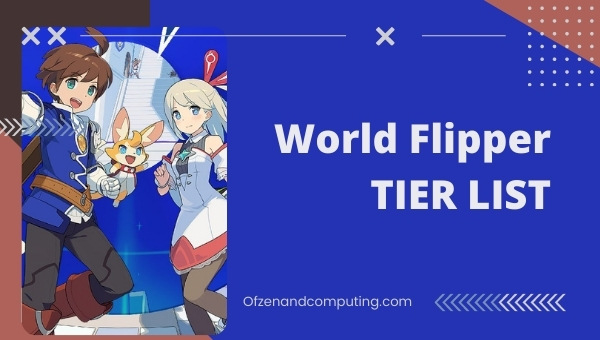 World Flipper Tier List (2022)