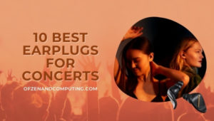 10 Best Earplugs for Concerts