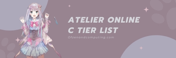 Atelier Online Characters C Tier List (2022)
