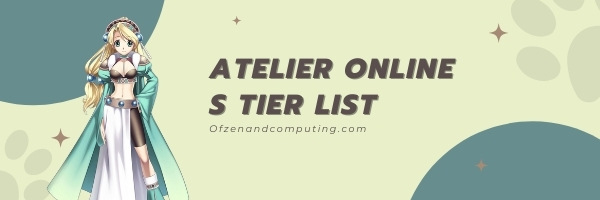 Atelier Online Characters S Tier List (2022)