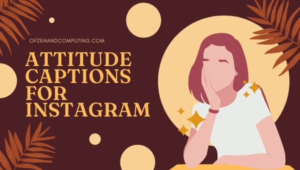 Attitude Captions For Instagram (2022) Boys, Girls