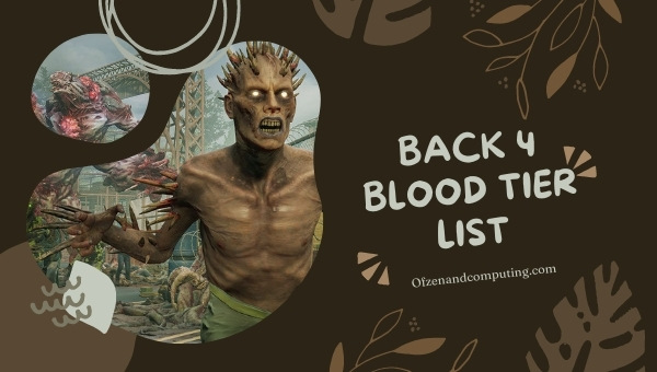 Back 4 Blood Character Tier List (2022)