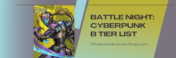 Battle Night: Cyberpunk B Tier List (2022)