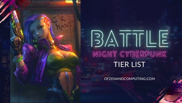 Battle Night: Cyberpunk Tier List (2022) Best Heroes