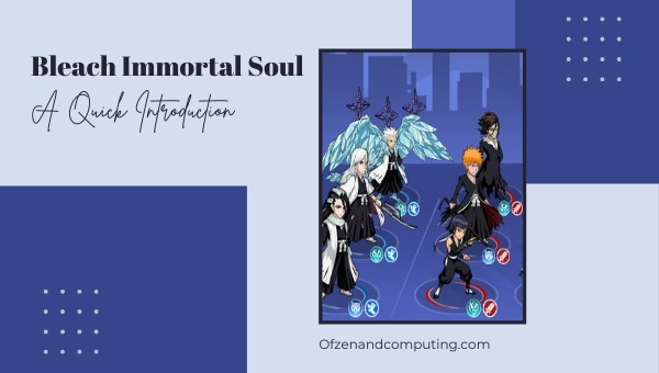 Bleach Immortal Soul - A Quick Introduction