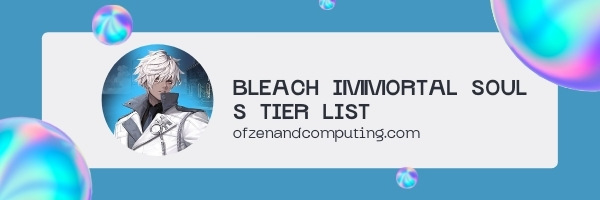 Bleach: Immortal Soul S Tier List (2022)