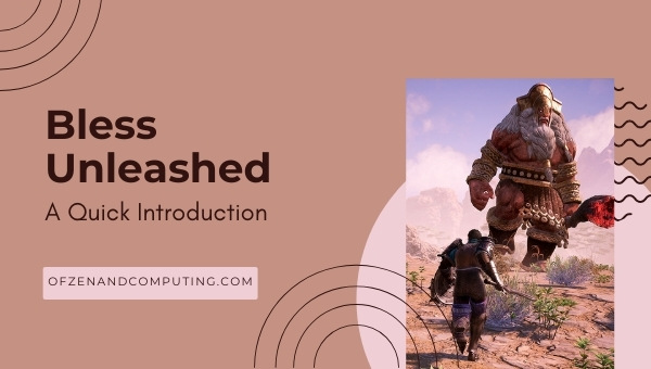 Bless Unleashed - A Quick Introduction
