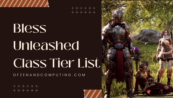 Bless Unleashed Class Tier List (2022)