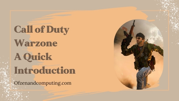 Call of Duty Warzone - A Quick Introduction