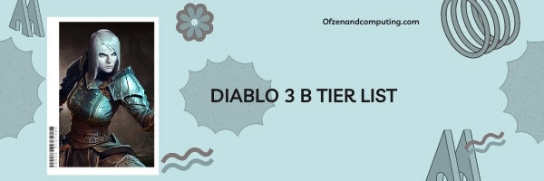 Diablo 3 B Tier List (2022)