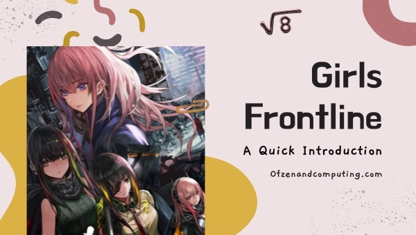 Girls Frontline - A Quick Introduction