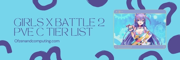 Girls X Battle 2 PVE C Tier List (2022)