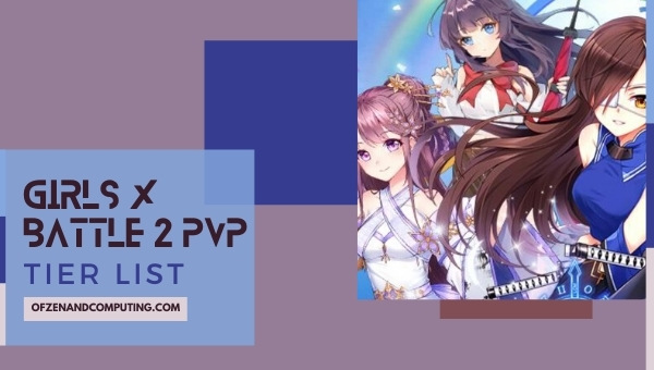 Girls X Battle 2 PVP Tier List (2022)