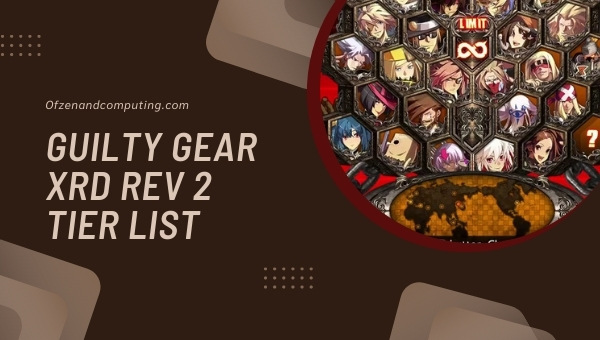 Guilty Gear Xrd Rev 2 Tier List (2022)