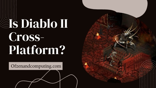 Is Diablo 2 Resurrected Cross-Platform in 2023?