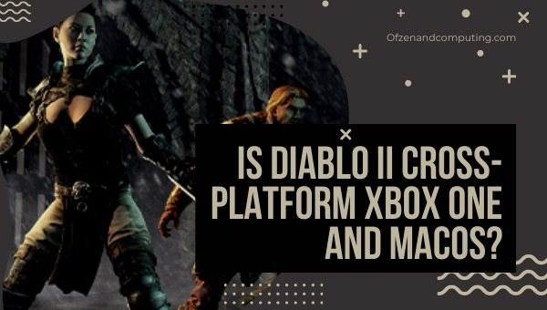 Is Diablo 2 Resurrected Cross-Platform Xbox One and MacOs?