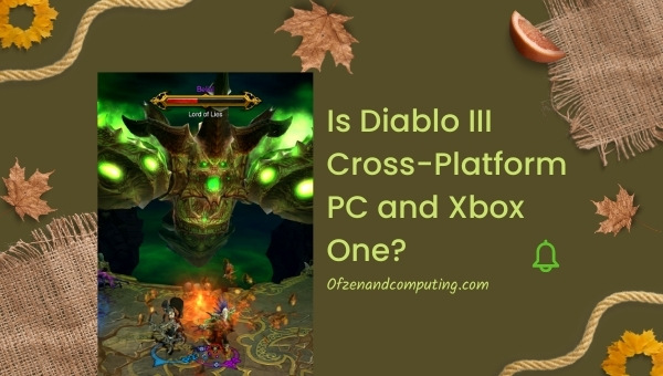 Is Diablo 3 Cross-Platform PC and Xbox One?