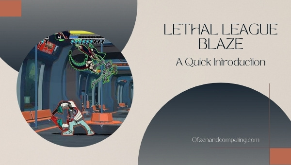Lethal League Blaze: A Quick Introduction
