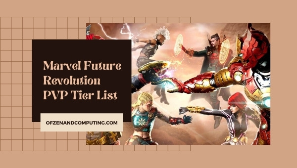 Marvel Future Revolution PVP Tier List (2022)