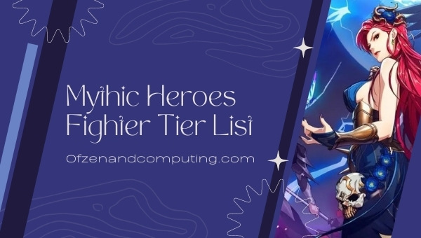 Mythic Heroes Fighter Tier List (2022)