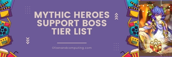 Mythic Heroes Support Boss Tier List (2022)