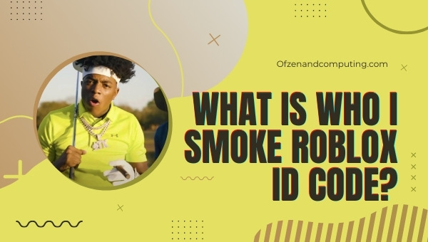 What is Who I Smoke Roblox ID Code?