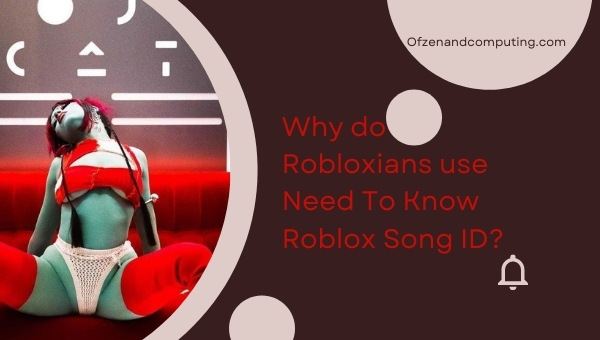Why Do Robloxians Use Need To Know Roblox Music ID?
