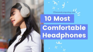 10 Most Comfortable Headphones