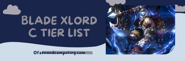 Blade Xlord C Tier List (2022)