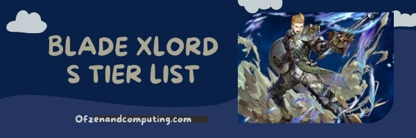 Blade Xlord S Tier List (2022)