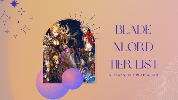 Blade Xlord Tier List (2022)