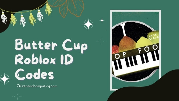Butter Cup Roblox ID Codes (2022) Jack Stauber Song / Music