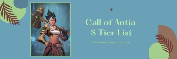 Call of Antia S Tier List (2025)