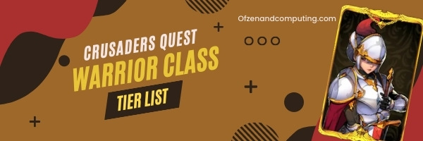 Crusaders Quest Warrior Class Tier List (2022)