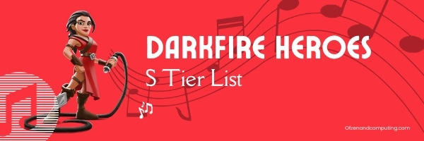 Darkfire Heroes S Tier List (2022)
