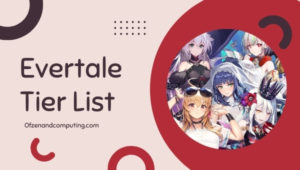 Evertale Tier List (2022) Best Characters Ranked