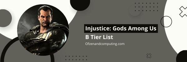 Injustice: Gods Among Us B Tier list (2022)