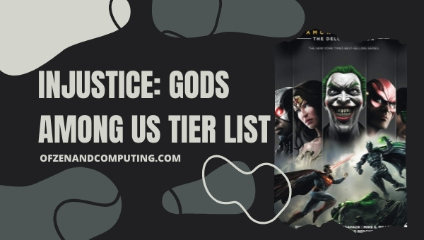 Injustice Gods Among Us Tier List (2022) Best Characters