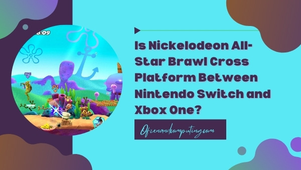 Is Nickelodeon All-Star Brawl Cross-Platform Between Nintendo Switch and Xbox One?
