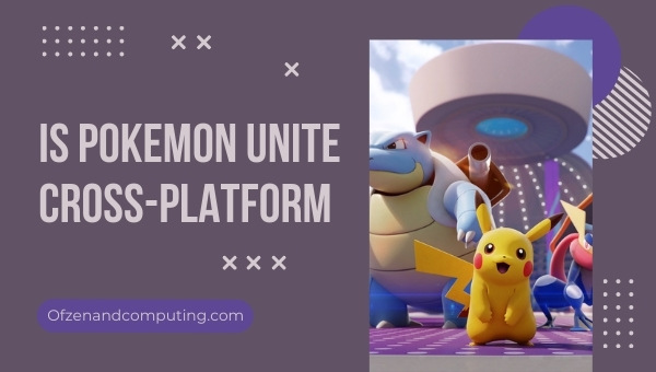 Is Pokemon Unite Cross-Platform in 2023? [Switch, Android, iOS]