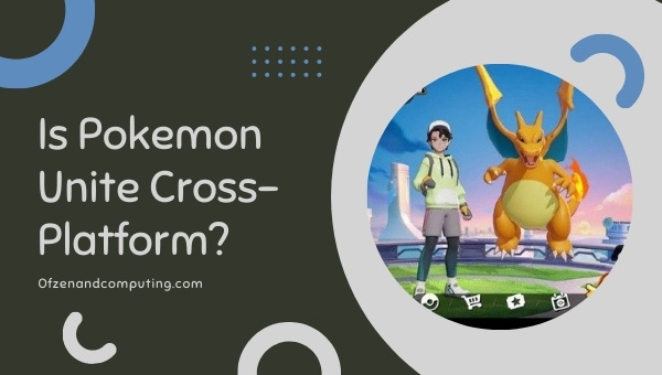 Is Pokemon Unite Cross-Platform in 2022?