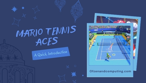 Mario Tennis Aces - A Quick Introduction