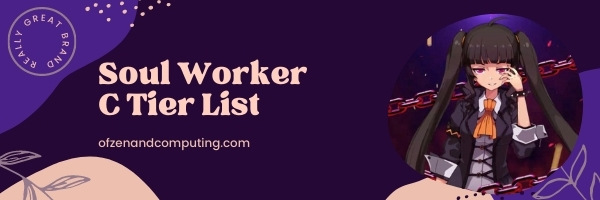 Soul Worker C Tier List (2022)