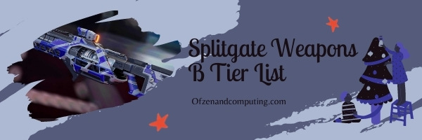 Splitgate Weapon B Tier List (2022)