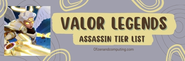 Valor Legends Assassin Tier List (2025)