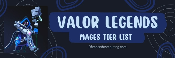 Valor Legends Mages Tier List (2025)